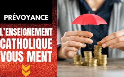 Prévoyance : l&rsquo;enseignement catholique vous ment